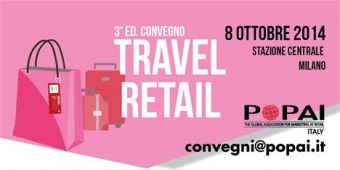 POPAI: 3^ Convegno Travel Retail 2014 | 8 ottobre 2014